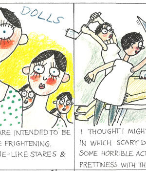 Illustration of scary dolls with black hair red cheeks and big staring eyes. Text reads: Even though dolls are intended to be loveable, they can be frightening. Maybe it's their zombie-like star & over-done make up.